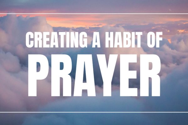 Making prayer a habit