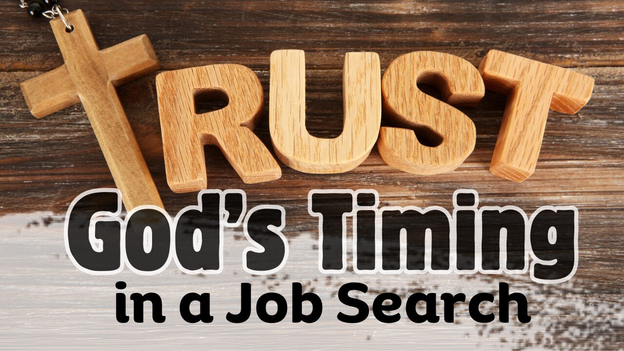 Trust Gods Timing Job Search